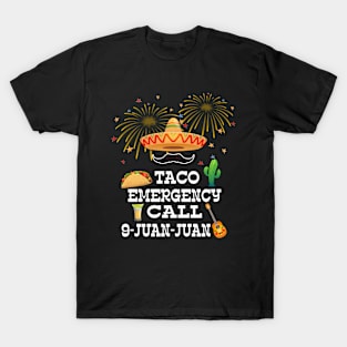 Taco Emergency Call 9 Juan Juan Mexican traditional 5 de may T-Shirt